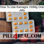 How To Use Kamagra 100Mg Oral Jelly cialis4